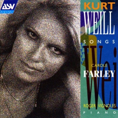 K. Weill/Songs@Farley (Sop)/Vignoles (Pno)